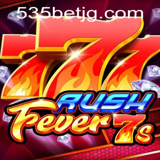 RushFever7s: A Thrilling Casino Experience at 535Bet.com